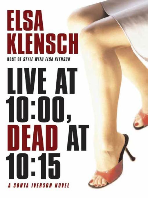 Title details for Live at 10:00, Dead at 10:15  by Elsa Klensch - Wait list